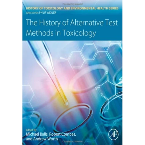 The History of Alternative Test Methods in Toxicology - Medical Book ...