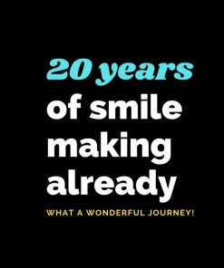 20 Years of smile making already