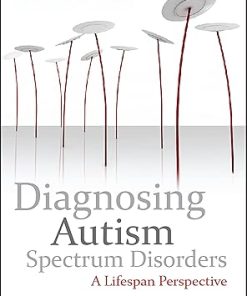 Diagnosing Autism Spectrum Disorders A Lifespan Perspective