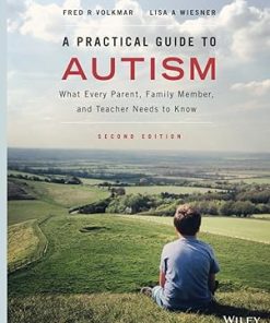 A Practical Guide to Autism What Every Parent Family Member and Teacher Needs to Know 2nd Edition