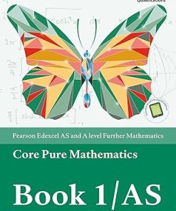Pearson Edexcel AS and A level Further Mathematics Core Pure Mathematics Book 1 AS