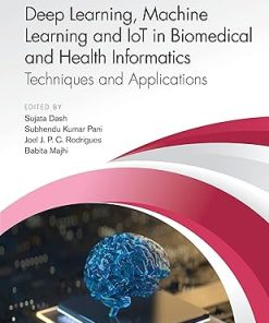 Deep Learning Machine Learning and IoT in Biomedical and Health Informatics