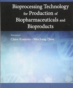 Bioprocessing Technology for Production of Biopharmaceuticals and Bioproducts