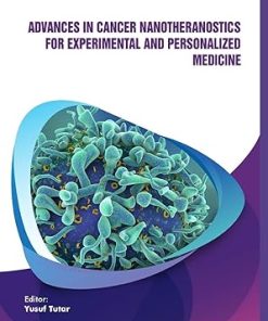 Advances in Cancer Nanotheranostics for Experimental and Personalized Medicine