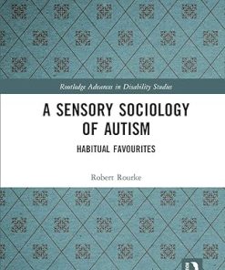 A Sensory Sociology of Autism Habitual Favourites