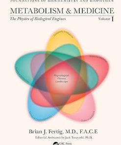 Metabolism and Medicine The Physics of Biological Engines Volume 1