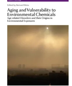 Aging and Vulnerability to Environmental Chemicals Age related Disorders and their Origins in Environmental Exposures