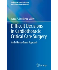 Difficult Decisions in Cardiothoracic Critical Care Surgery