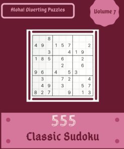 Aloha 555 Diverting Classic Sudoku Puzzles Volume 7