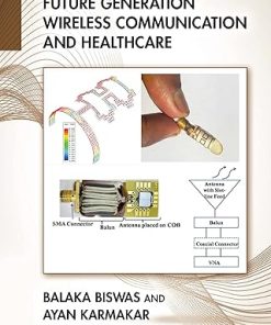 Printed Antennas for Future Generation Wireless Communication and Healthcare