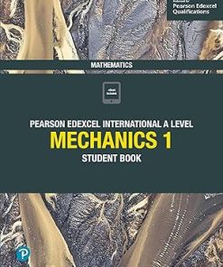 Pearson Edexcel International A Level Mathematics Mechanics 1 Student Book