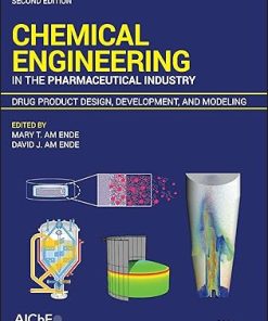 Chemical Engineering in the Pharmaceutical Industry