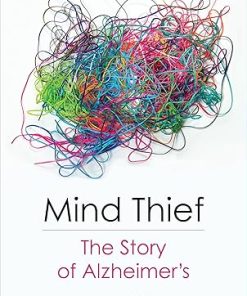 Mind Thief The Story of Alzheimers