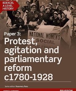 Edexcel A Level History Paper 3 Protest Agitation And Parliamentary Reform C1780 1928