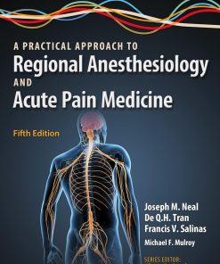 A Practical Approach to Regional Anesthesiology and Acute Pain Medicine