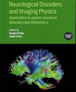 Neurological Disorders and Imaging Physics Application to Autism Spectrum Disorders and Alzheimers