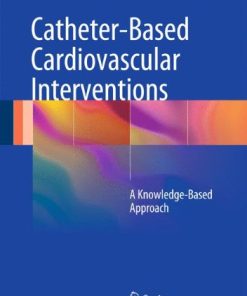 Catheter Based Cardiovascular Interventions A Knowledge Based Approach