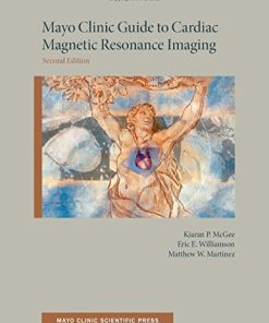 Mayo Clinic Guide to Cardiac Magnetic Resonance Imaging 2nd Edition