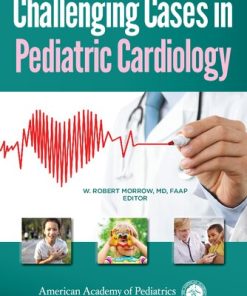 Challenging Cases in Pediatric Cardiology
