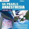 SK Pearls of Anesthesia for FCPS Part 1 2nd Edition