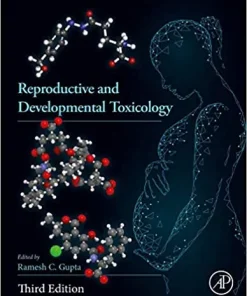 Reproductive and Developmental Toxicology 3rd Edition