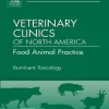Ruminant Toxicology An Issue of Veterinary Clinics Food Animal Practice