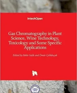Gas Chromatography in Plant Science Wine Technology Toxicology and Some Specific Applications