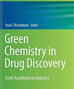 Green Chemistry in Drug Discovery From Academia to Industry