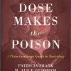 The Dose Makes the Poison A Plain Language Guide to Toxicology 3rd Edition