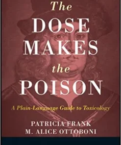 The Dose Makes the Poison A Plain Language Guide to Toxicology 3rd Edition