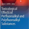 Toxicological Effects of Perfluoroalkyl and Polyfluoroalkyl Substances