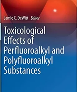 Toxicological Effects of Perfluoroalkyl and Polyfluoroalkyl Substances