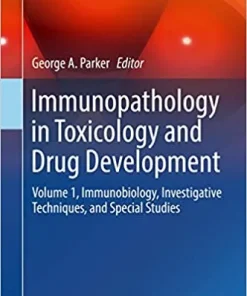 Immunopathology in Toxicology and Drug Development Volume 1 Immunobiology Investigative Techniques and Special Studies