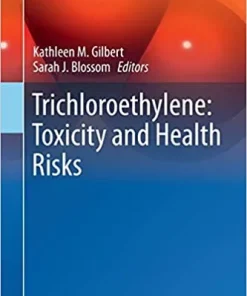 Trichloroethylene Toxicity and Health Risks
