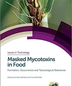 Masked Mycotoxins in Food Formation Occurrence and Toxicological Relevance