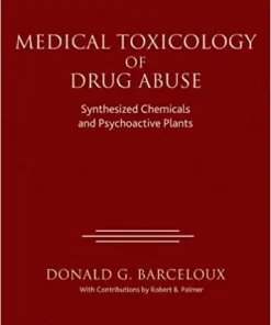 Medical Toxicology of Drug Abuse Synthesized Chemicals and Psychoactive Plants