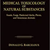 Medical Toxicology of Natural Substances Foods Fungi Medicinal Herbs Plants and Venomous Animals