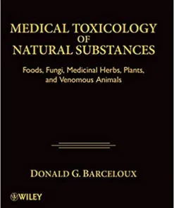 Medical Toxicology of Natural Substances Foods Fungi Medicinal Herbs Plants and Venomous Animals