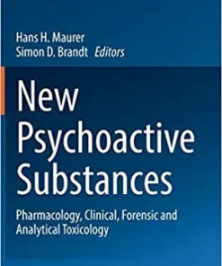 New Psychoactive Substances Pharmacology Clinical Forensic and Analytical Toxicology