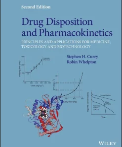 Drug Disposition and Pharmacokinetics Principles and Applications for Medicine Toxicology and Biotechnology 2nd Edition