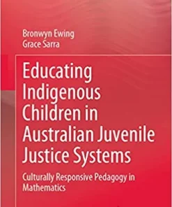 Educating Indigenous Children in Australian Juvenile Justice Systems Culturally Responsive Pedagogy in Mathematics