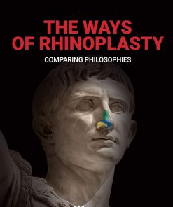 The Ways of Rhinoplasty Comparing Philosophies